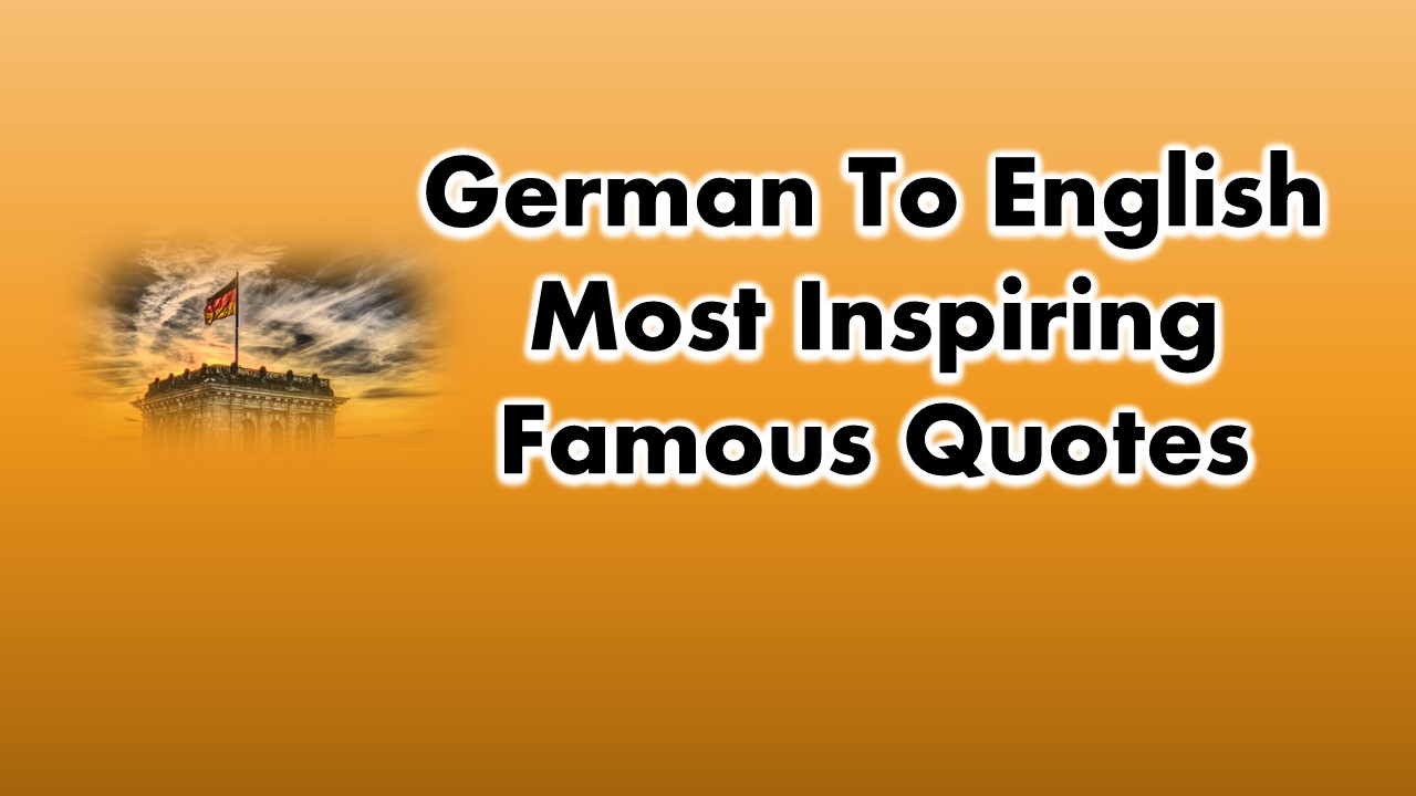 46+ German To English Most Inspiring Famous Quotes of All Time