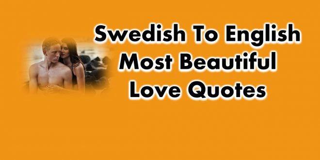 Swedish to English Most Beautiful Love Quotes and Phrases