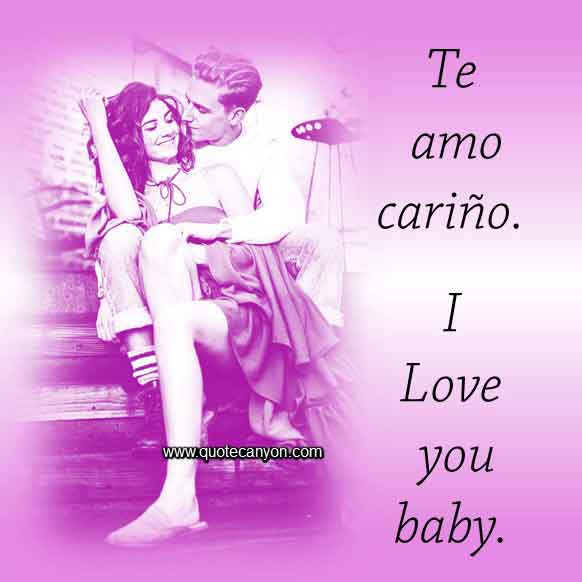 I love you baby in Spanish that says Te amo cariño