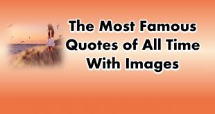 Most Famous Quotes of All Time With Images