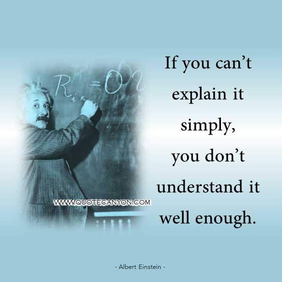 Albert Einstein Quote about Education that says If you can’t explain it simply, you don’t understand it well enough