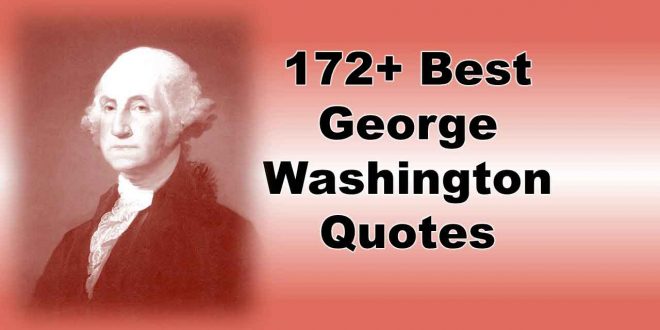 Best George Washington Quotes and sayings, Freedom, War, Religion, Famous