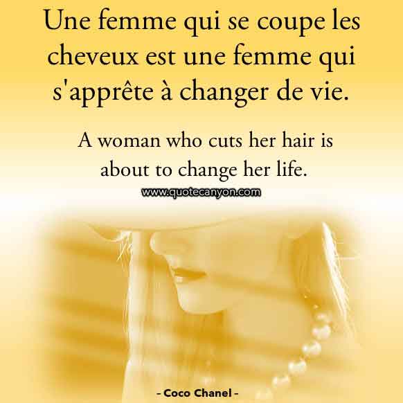 Coco Chanel Hair Quote in French that says Une femme qui se coupe les cheveux est une femme qui s'apprête à changer de vie
